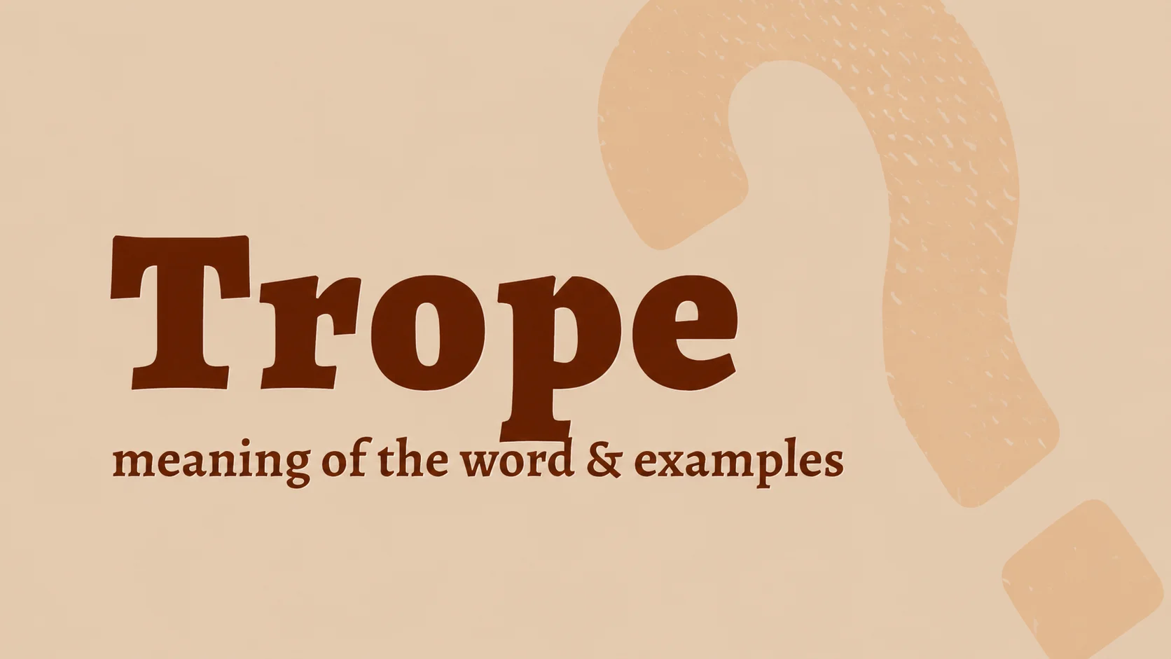 What Is a Trope? Meaning, Types and Examples Explained