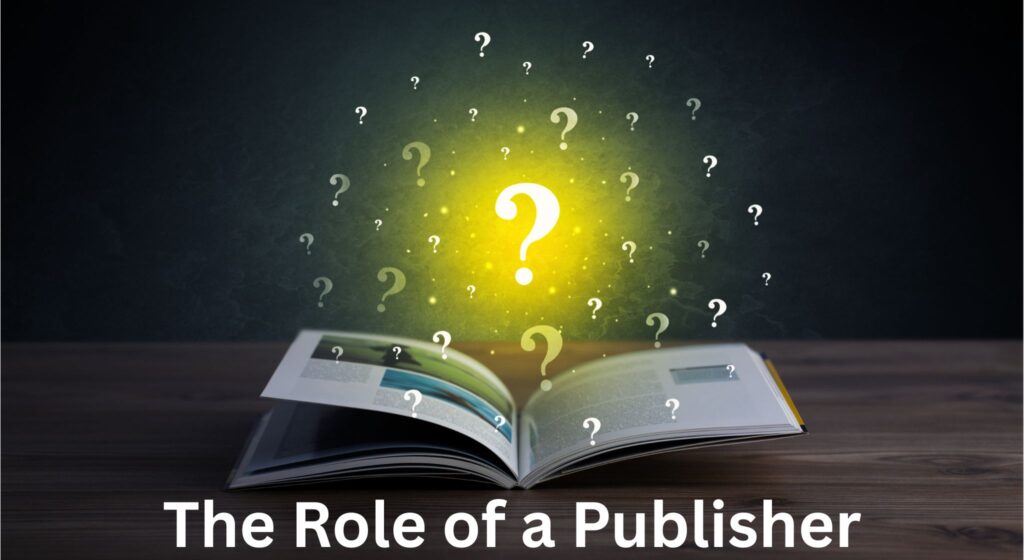 What is Publishing and What Does a Publisher Do