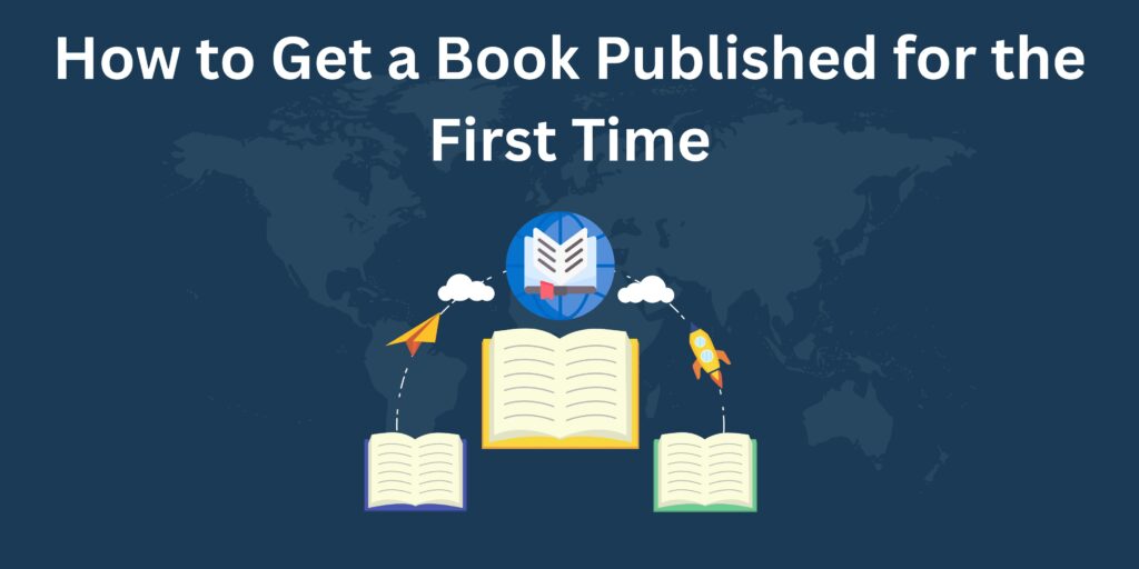 How to Get a Book Published for the First Time